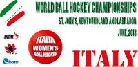 Team Italy entered the 4TH WORLD WOMEN STREET & BALL HOCKEY CHAMPIONSHIP held in St. John's, Nfld, Canada from June 3 to 9, 2013 and played against teams, such as, Canada, Great Britain, USA, Switzerland, Czech Republic, Slovakia, and Greece.  Congratulations to Team Italy Womens for a respectable 6th place for their first ever appearance in the world ball hockey finals.